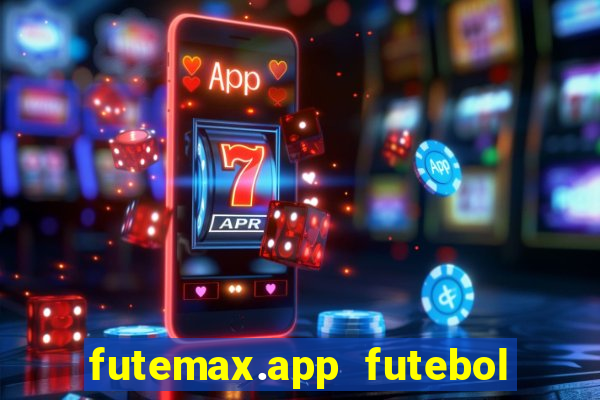 futemax.app futebol ao vivo